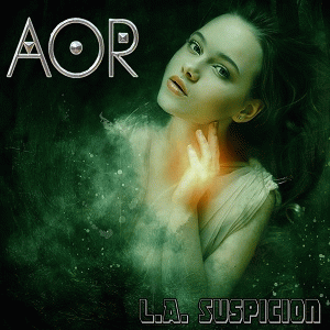 AOR : L.A. Suspicion